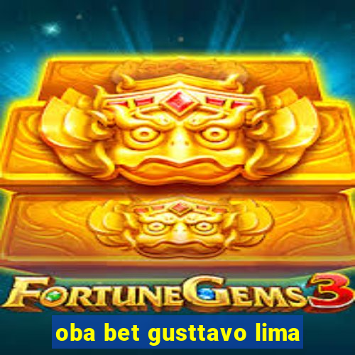 oba bet gusttavo lima